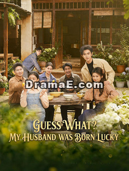 Guess What? My Husband Was Born Lucky