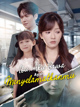 Ibu, Aku Bawa Ayah Menyelamatkanmu