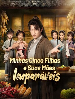 Minhas Cinco Filhas e Suas Mães Imparáveis