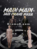 Main-Main Jadi Orang Biasa