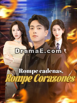 Rompe cadenas, rompe corazones