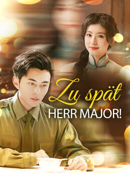 Zu spät, Herr Major!