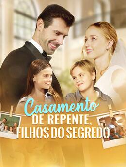 Casamento de Repente, Filhos do Segredo