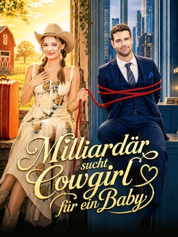 Milliardär sucht Cowgirl für ein Baby