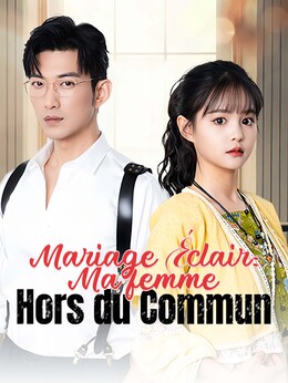 Mariage Éclair : Ma femme Hors du Commun