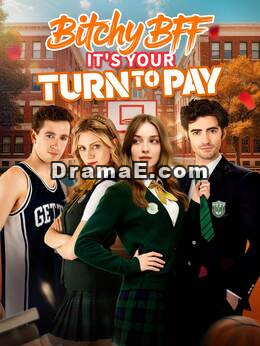 Bitchy BFF It's Your Turn to Pay