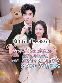 Después de obtener la plaza, me casé con el CEO y tuve trillizos