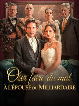 Oser faire du mal à l'épouse du milliardaire