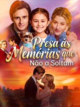 Presa às Memórias que Não a Soltam