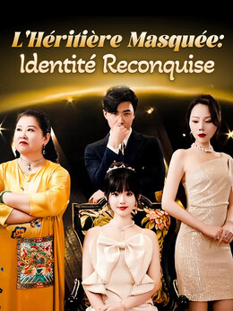 L'Héritière Masquée : Identité Reconquise