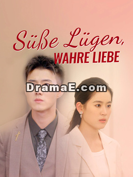 Süße Lügen, wahre Liebe