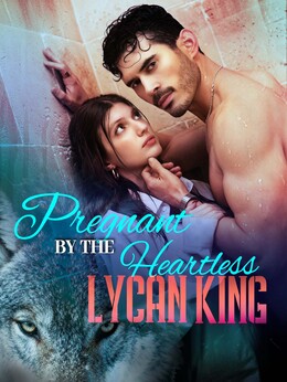 Pregnant by the Heartless Lycan King