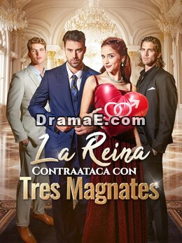 La Reina Contraataca con Tres Magnates