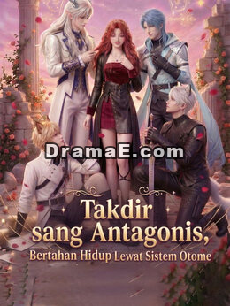 Takdir sang Antagonis, Bertahan Hidup Lewat Sistem Otome