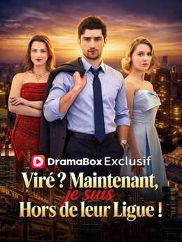 Viré ? Maintenant, je suis Hors de leur Ligue ! ( Doublé )Voir tous les épisodes gratuitement