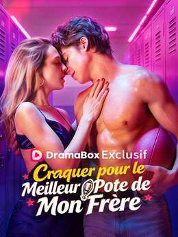 Craquer pour le Meilleur Pote de Mon FrèreVoir tous les épisodes gratuitement