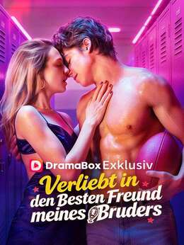 Verliebt in den besten Freund meines Bruders (Deutsch Synchronisiert)
