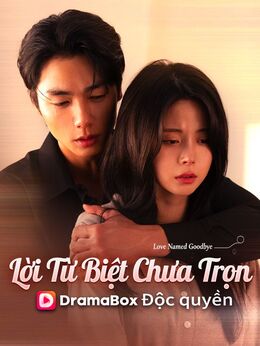 (Lồng tiếng)Lời Từ Biệt Chưa Trọn