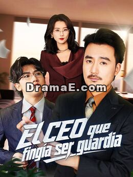 El CEO que fingía ser guardia (Doblado)