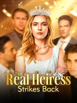 The Real Heiress Strikes BackWatch Full Episodes Online