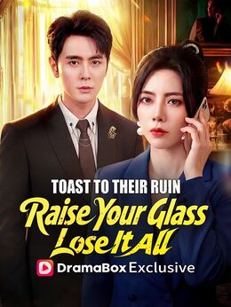 Toast to Their Ruin: Raise Your Glass, Lose It All
