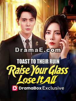 Toast to Their Ruin: Raise Your Glass, Lose It All(DUBBED）