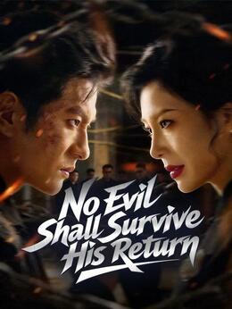 No Evil Shall Survive His Return