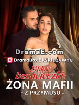 Miłość bez ucieczki: Żona mafii z przymusu (Dubbing)