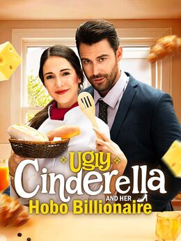 Ugly Cinderella and Her Hobo Billionaire