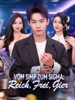Vom Simp zum Sigma: Reich, Frei, Gier (Deutsch Synchronisiert)