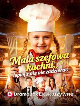 Mała szefowa kuchni, lepiej z nią nie zadzierać