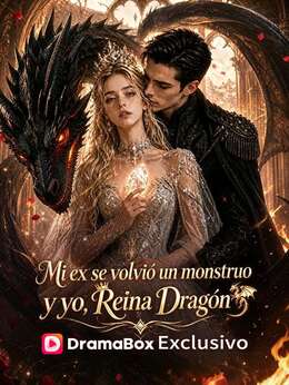 Mi ex se volvió un monstruo y yo, Reina Dragón