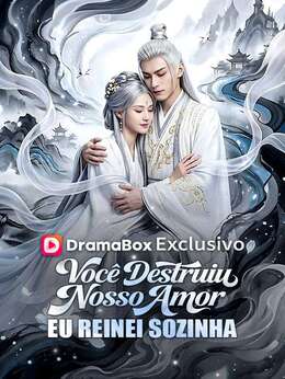 Você Destruiu Nosso Amor,Eu Reinei Sozinha