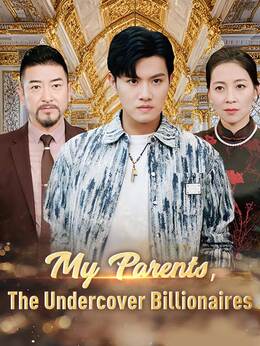 My Parents, The Undercover Billionaires (DUBBED)