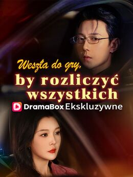 Weszła do gry, by rozliczyć wszystkich