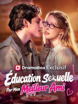 Éducation Sexuelle Par Mon Meilleur Ami