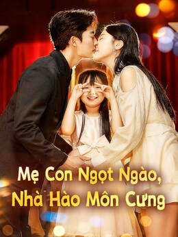 Mẹ Con Ngọt Ngào, Nhà Hào Môn Cưng