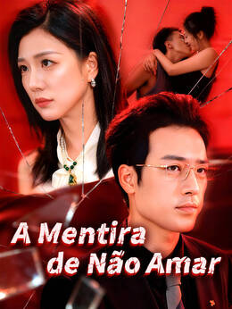 A Mentira de Não Amar