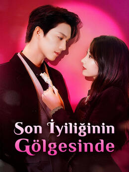 Son İyiliğinin Gölgesinde