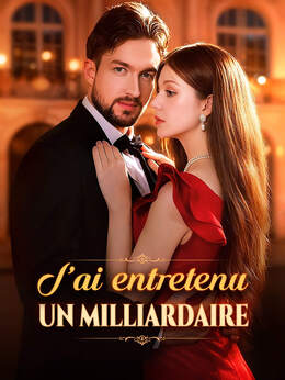 J’ai entretenu un milliardaire
