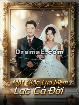 Một Giấc Lụa Mềm Lạc Cả Đời
