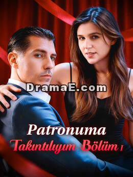 Patronuma Takıntılıyım Bölüm I