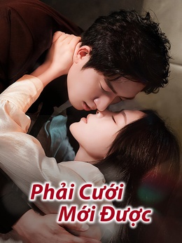 Phải Cưới Mới Được