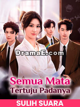 (Sulih Suara)Semua Mata Tertuju Padanya