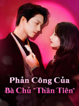 Phản Công Của Bà Chủ "Thần Tiên"