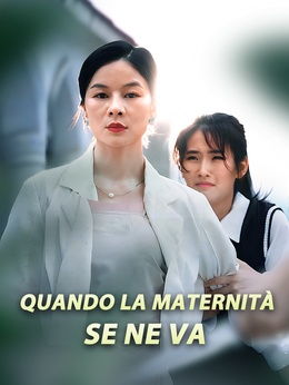 Quando la Maternità Se Ne Va