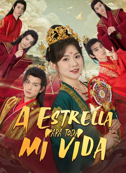 [Doblado]A Estrella para toda mi vidaVer Todos los Episodios Gratis