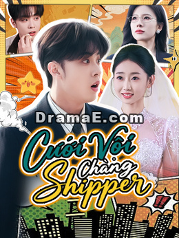 Cưới Vội Chàng Shipper