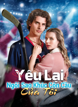 Yêu Lại Ngôi Sao Khúc Côn Cầu Của Tôi