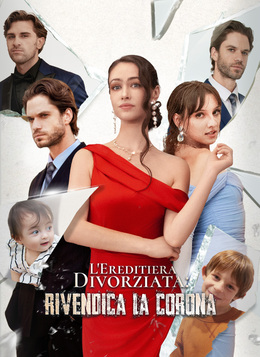 [Doppiato]L'Ereditiera Divorziata: Rivendica la Corona